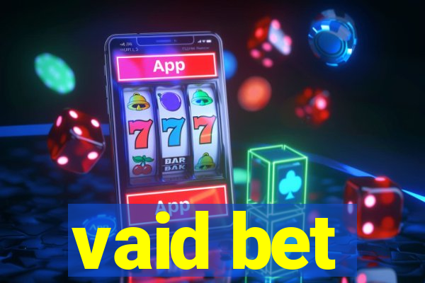 vaid bet